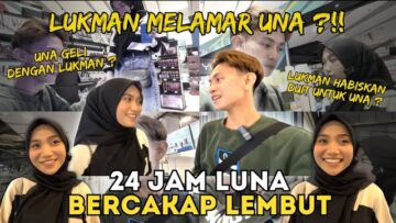 UNA GELI DENGAN LUKMAN,CAKAP LEMBUT UNA