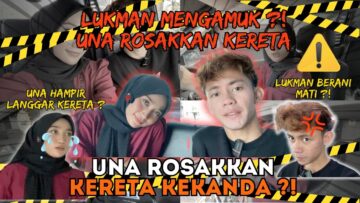 UNA ROSAKKAN KERETA KEKANDA,LUKMAN MENYESAL