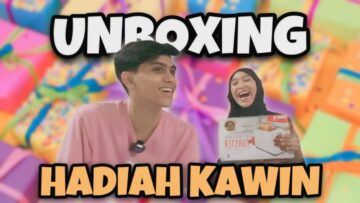 UNBOXING HADIAH KAHWIN,FAE BAGI BENDA PELIK???