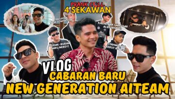 VLOG NEW GENERATION AITEAM !! SAHMIE NAZRUL TAK SUKA… !!