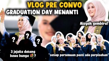 VLOG PRE CONVO❗️3 JEJAKA HADIR BAWA BUNGA❗️ GRADUATION DAY MANANTI
