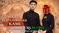 24 JAM SEBELUM !!MAJLIS PERTUNANGAN ADAM NAZRI