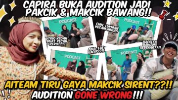 AI TEAM TIRU GAYA MIRA DALAM MV RAYA KIRA JADI ⁉️ AUDITION BESAR BESARAN❗️CAPIRA BERGADUH ❓