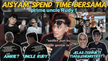 AISYAM SPEND TIME BERSAMA PAKCIK RUDY ?! AMRIE CUBA DAPATKAN RESTU ?!