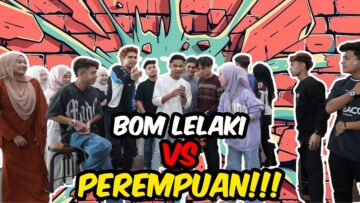 B0M LELAKI VS PEREMPUAN !!! MEMANG L4WAK SEKALI JAWAB DAH B0M..