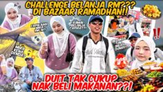 CHALLENGE RMXXX DI BAZAAR ‼️ CAPIRA TAK CUKUP DUIT BELI MAKANAN ⁉️ MIRA KENA DEND4 ⁉️