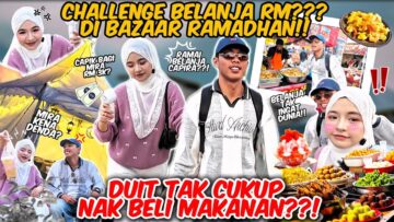 CHALLENGE RMXXX DI BAZAAR ‼️ CAPIRA TAK CUKUP DUIT BELI MAKANAN ⁉️ MIRA KENA DEND4 ⁉️