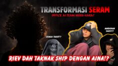 DISEBALIK TABIR TRANSFORMASI HANTU ?! RIEV TAKUT TENGOK AINA !! MAD MENANGIS ?!