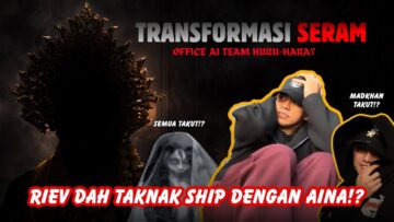 DISEBALIK TABIR TRANSFORMASI HANTU ?! RIEV TAKUT TENGOK AINA !! MAD MENANGIS ?!