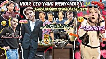 NUAR CEO YANG MENYAMAR ?!! TRANSFORMASI FROM SELEKEH TO CEO KAYA !!! RECTION AI TEAM NUAR GLOW UP