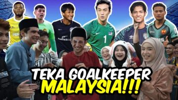 TEKA GOALKEEPER MALAYSIA !!! MAD KHAN SAMPAI MENGALIR AIR MATA…