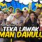 TEKA LAWAK ZAMAN DAHULU !!! PIWAN MENYINARI KONTEN KALINI…