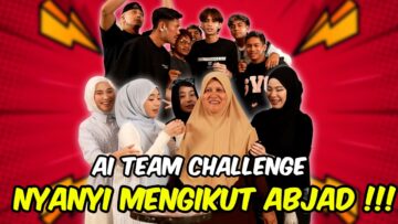 AI TEAM CHALLENGE NYANYI MENGIKUT ABJAD !!! NUAR PAKAI CABLE MAK ???