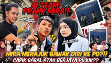AI TEAM PRANK MIRA ‼️ MIRA MERAJUK SAMPAI KE PD ⁉️ CAPIK RELEASE ⁉️