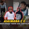 AIAIMANA 2.0 DISATUKAN KERANA TAKDIR ATAU KEBETULAN ?