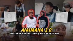 AIAIMANA 2.0 DISATUKAN KERANA TAKDIR ATAU KEBETULAN ?