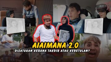 AIAIMANA 2.0 DISATUKAN KERANA TAKDIR ATAU KEBETULAN ?
