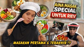 AINA JADI CHEF UNTUK RIEV ?! RIEV BAWAK BAKAL ADIK IPAR !? MASAKAN TERAKHIR !?
