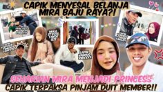 CAPIK HABISKAN RMXXXX UNTUK MIRA ‼️ SEHARIAN MIRA JADI PRINCESS ‼️ CAPIK TAK CUKUP DUIT NAK BAYAR ⁉️