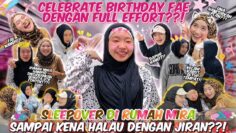 GADIS AI TEAM FIRST TIME SLEEPOVER ❗️SAMBUT BIRTHDAY FAE PALING KECOH ⁉️PUNCA JIRAN HALAU RUMAH ⁉️