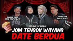 JOM TENGOK WAYANG !! DOUBLE DATE ATAU COUPLE DATE !!