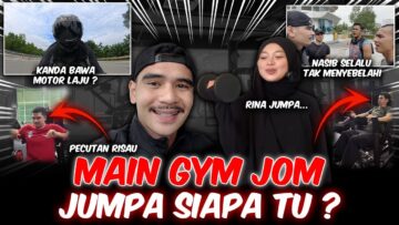 KARINA MAIN GYM BERSAMA …….  !! TAPI NASIB TIDAK BEPIHAK KANDA !!