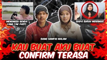 KAU BUAT AKU BUAT !! KAU BOLEH AKU PUN BOLEH !! JANGAN CABAR !!