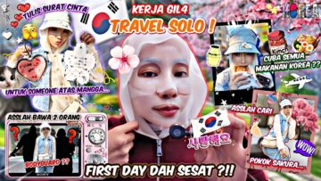 KERJA PALING GILA ASSLAH SOLO TRAVEL KE KOREA CARI BAKAL SUAMI ?! FIRSTDAY DAH SESAT !!