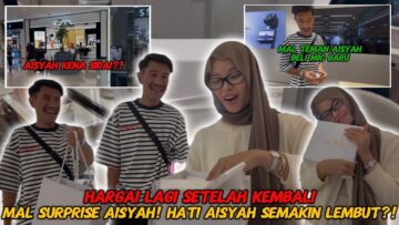 MAL SURPRISEKAN AISYAH, HATI SEMAKIN LEMBUT❗️MULA LANGKAH MINTA MAAF❗️