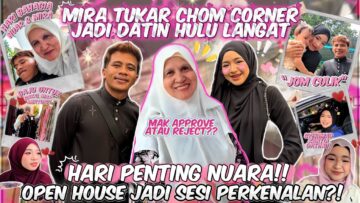 MIRA TUKAR CHOM CORNER JADI DATIN ⁉️ MISI AMIK HATI MAK ‼️ NUAR KENALKAN MIRA DENGAN FAMILY ⁉️