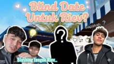 RIEV DAH TAK SUNYI ? BLIND DATE UNTUK RIEV ?