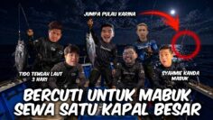 SEWA SATU KAPAL !! TIDO TENGAH LAUT !! INGATKAN MANCING RUPANYA MABUK !!