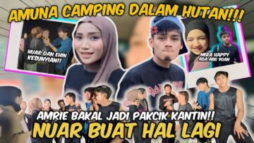 UNA KENAKAN AMRIE ‼️BELI BAHAN MASAK RANDOM UNTUK AMRIE MASAK | CAMPING HURU HARA ‼️