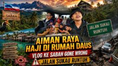 AIMAN RAYA HAJI DI RUMAH DAUS ‼️ VLOG KE SABAH GONE WRONG JALAN SUKAU RUNTUH⁉️