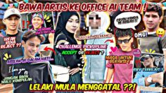 ASSLAH BAWA ARTIS KE OFFICE AI TEAM !! LELAKI MULA TUNJUK BELANG !! PICKUP LINE MANIS BERSEMUT