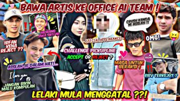 ASSLAH BAWA ARTIS KE OFFICE AI TEAM !! LELAKI MULA TUNJUK BELANG !! PICKUP LINE MANIS BERSEMUT