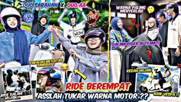 DUO AA & DUO SABAHAN RIDE VESPA BERSAMA !! ASSLAH TUKAR COLOR SPORTBIKE !!