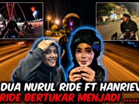 DUO NURUL RIDE FT HANRIEV!! TAPI RIDE BERTUKAR MENJADII …….