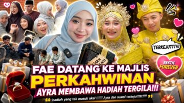 FAE BUAT HAL LAGI DI MAJLIS AYRA❓FAMILY AYRA GELAK BESAR TENGOK HADIAH FAE🤣