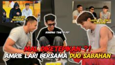 MALKODOK DIKETEPIKAN ?! AMRIE BAWA DIRI BERSAMA DUO SABAHAN !!