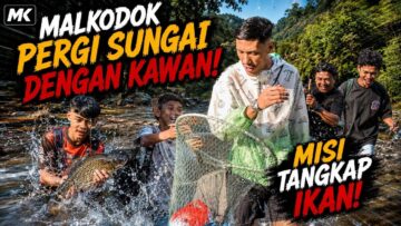 MISI TURUN SUNGAI TANGKAP IKAN TAPI LAIN JADINYA