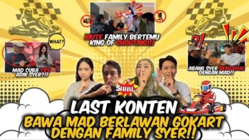PERLAHWANAN GOCART FAMILY SYER DAN MAD!! SIAPA YANG MENGEJAR REKOD BAWAK PALING LAJU?!!