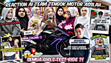 REACTION AI TEAM DENGAN WARNA BARU MOTOR ASSLAH‼️ ASSLAH BAGI GIRLS AI TEST RIDE MOTOR