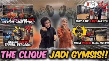 SYER AND MIRA MAIN GYM?! HABIS SATU GYM KECOH!! MIRA JUMPA ABANG GYM HANDSOME?!