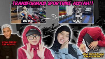 TRANSFORMASI SPORTBIKE AISYAH❗️AYAH TAK RESTU BELI MOTOR?❗️