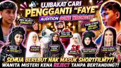 UJIBAKAT CARI PENGGANTI “FAYE”⁉️ HANRIEV REJECT SEMUA⁉️AUDITION PALING KACIP ‼️