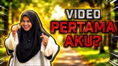 VIDEO PERTAMA AKU