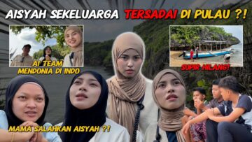 AISYAH DAN RINA TAK BALIK MALAYSIA❗️TERDAMPAR DI PULAU INDONESIA❗️