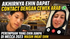 CEWEK ARAB MASIH INGAT EHIN LAGI ! 3 TAHUN TERPISAH AKHIRNYA BERHUBUNG KEMBALI ! KISAH EHIN & YUSIR