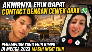 CEWEK ARAB MASIH INGAT EHIN LAGI ! 3 TAHUN TERPISAH AKHIRNYA BERHUBUNG KEMBALI ! KISAH EHIN & YUSIR